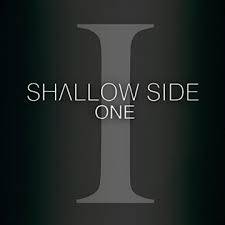 Shallow Side : One